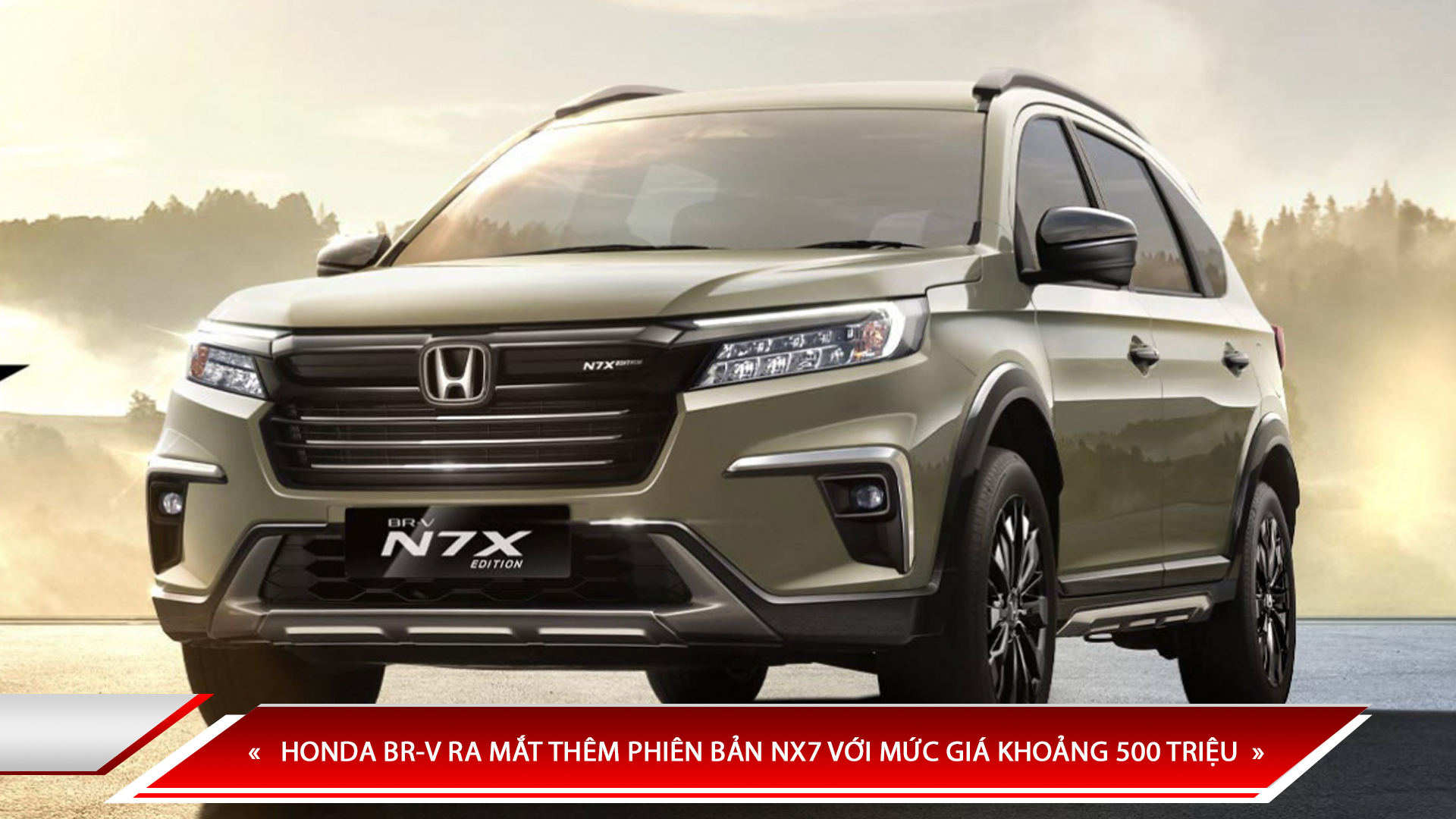 HONDA BR-V RA MẮT THÊM PHIÊN BẢN N7X VỚI MỨC GIÁ KHOẢNG 500 TRIỆU